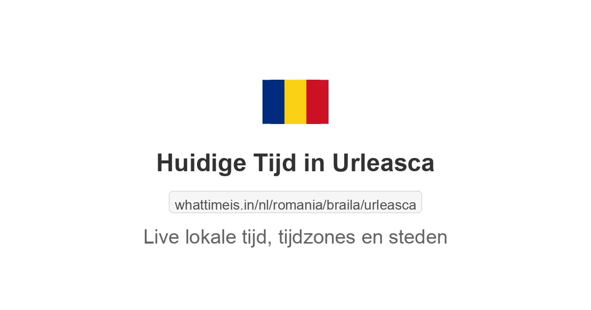 Huidige tijd in Urleasca
