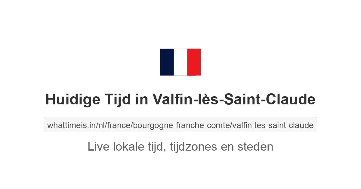 Huidige tijd in Valfin-lès-Saint-Claude