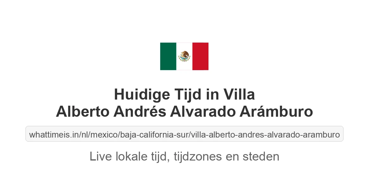 Huidige tijd in Villa Alberto Andrés Alvarado Arámburo