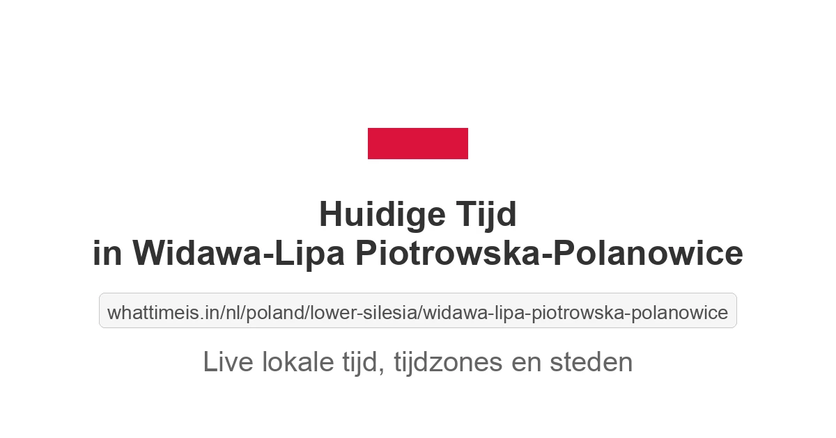 Huidige tijd in Widawa-Lipa Piotrowska-Polanowice