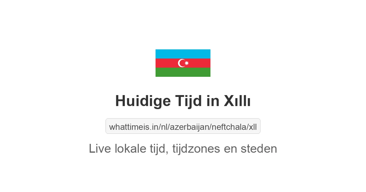 Huidige tijd in Xıllı