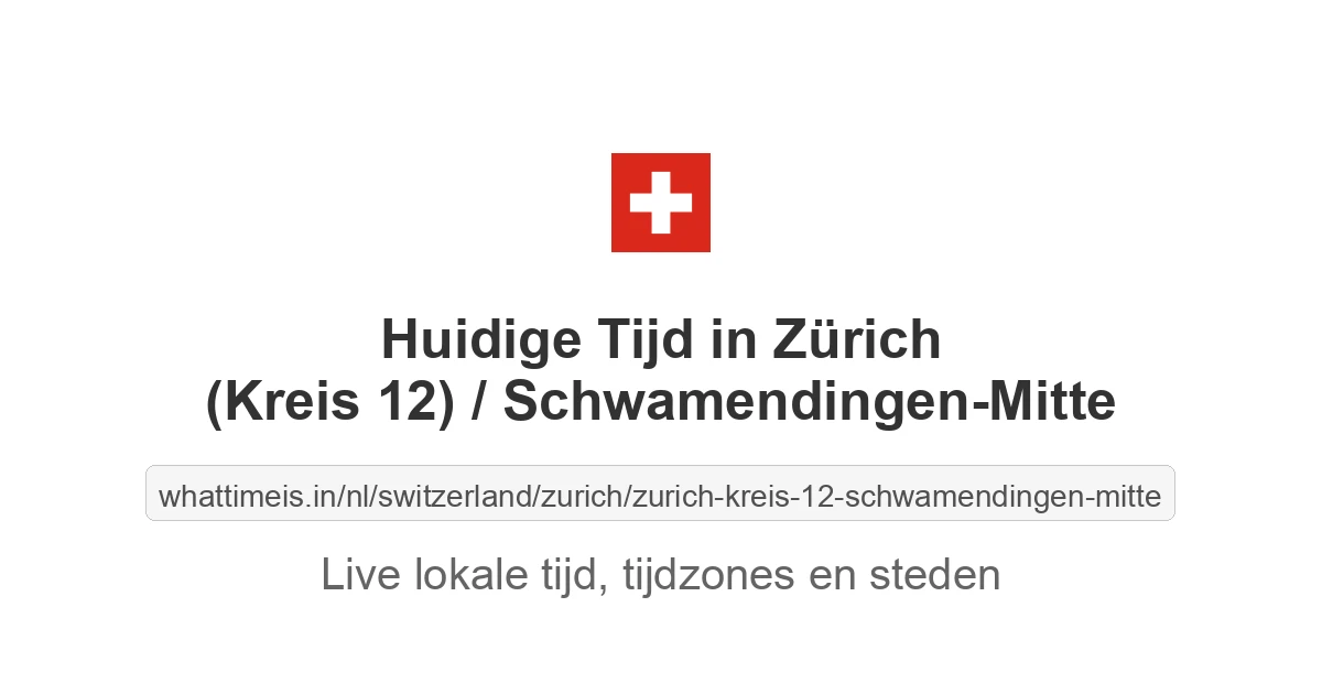 Huidige tijd in Zürich (Kreis 12) / Schwamendingen-Mitte