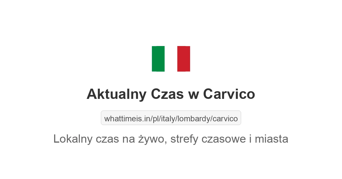 Aktualny czas w Carvico