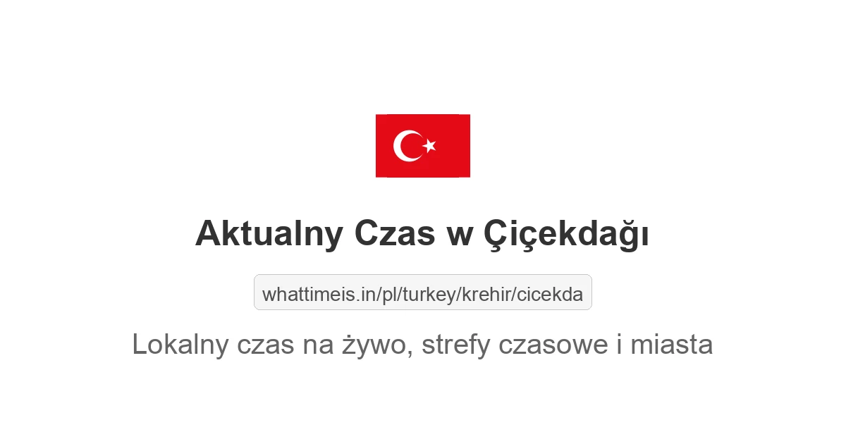 Aktualny czas w Çiçekdağı