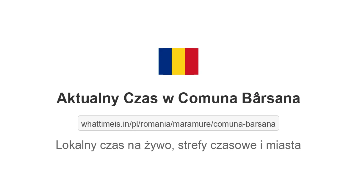 Aktualny czas w Comuna Bârsana