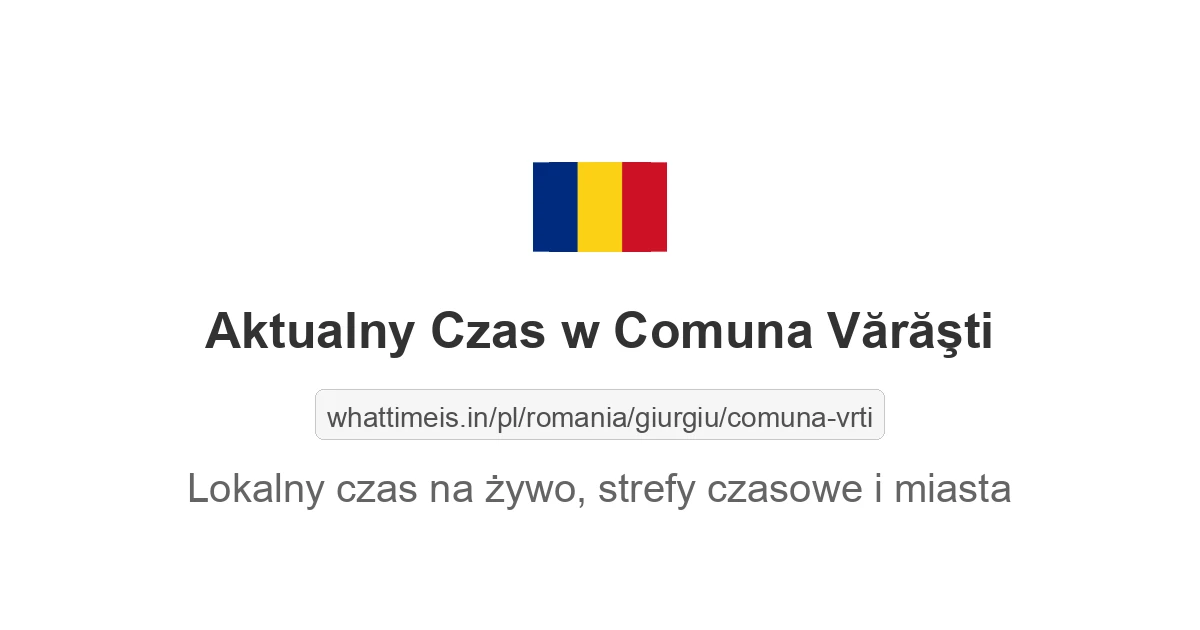 Aktualny czas w Comuna Vărăşti
