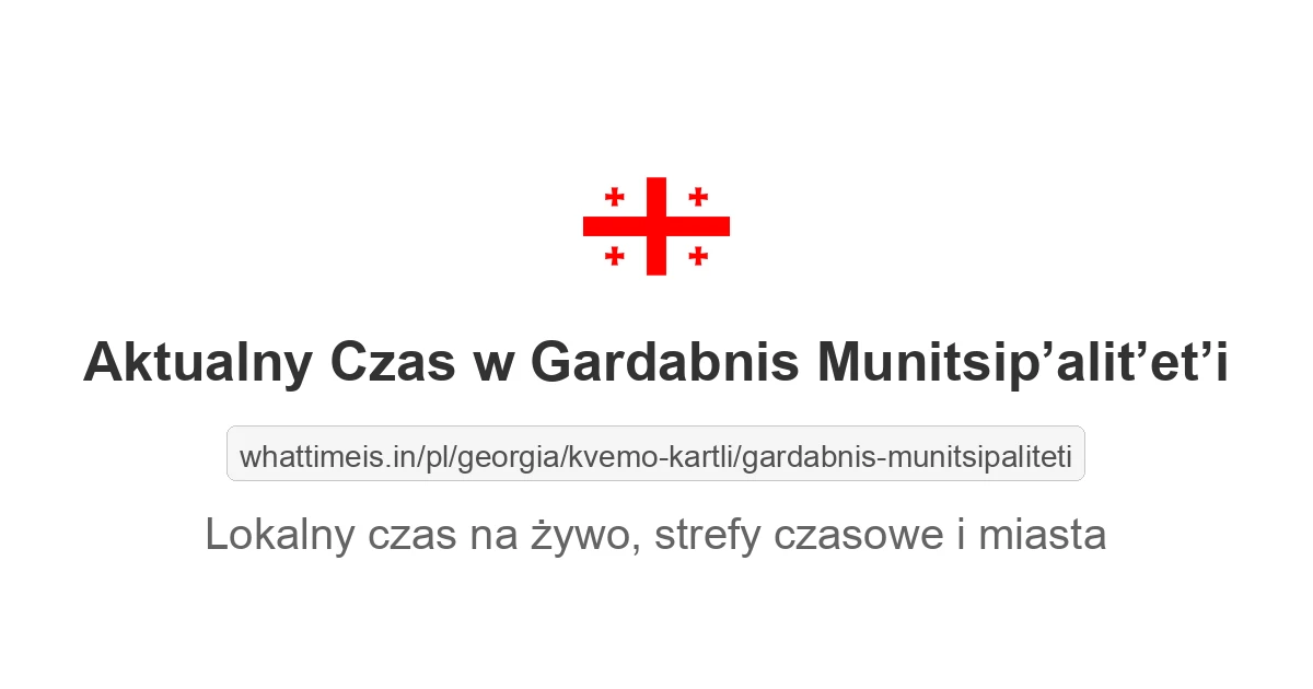 Aktualny czas w Gardabnis Munitsip’alit’et’i