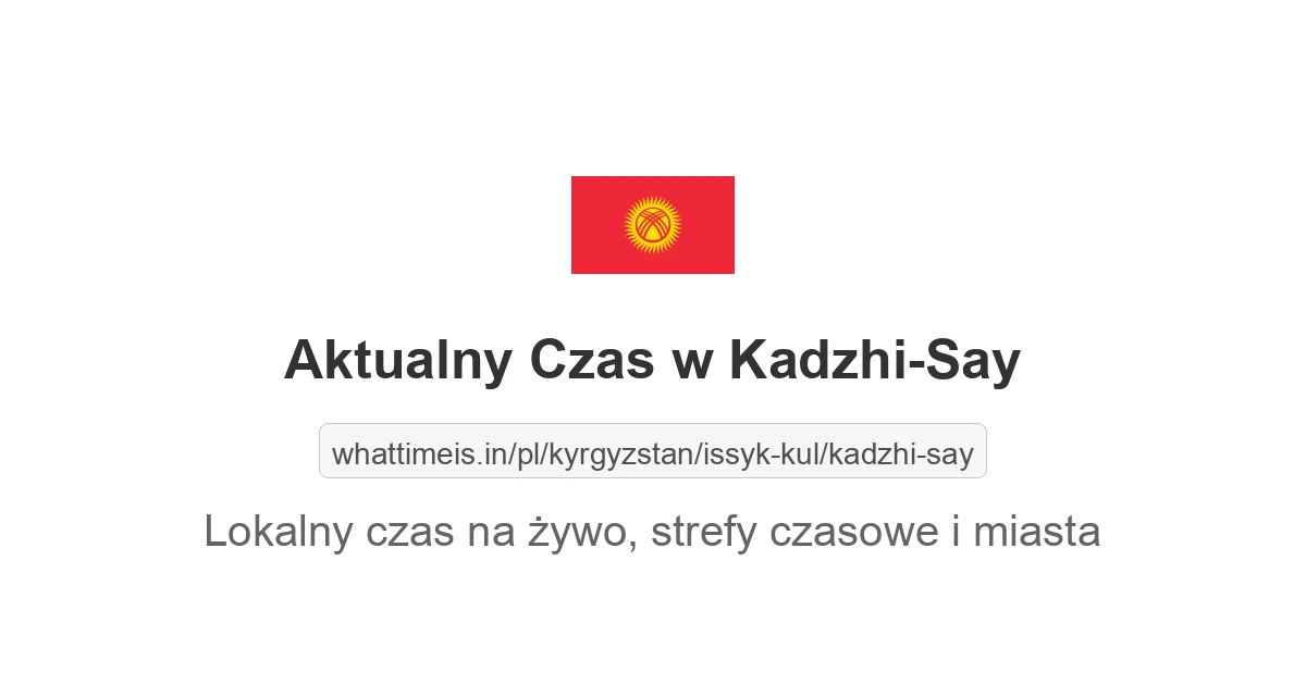 Aktualny czas w Kadzhi-Say