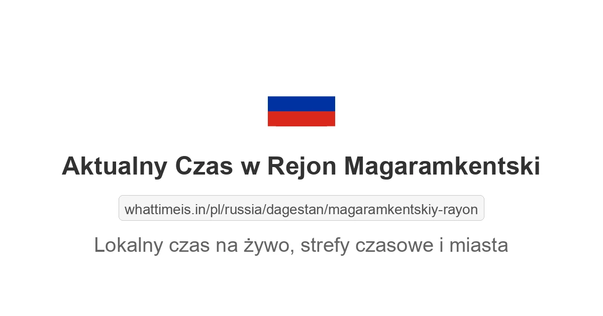 Aktualny czas w Rejon Magaramkentski