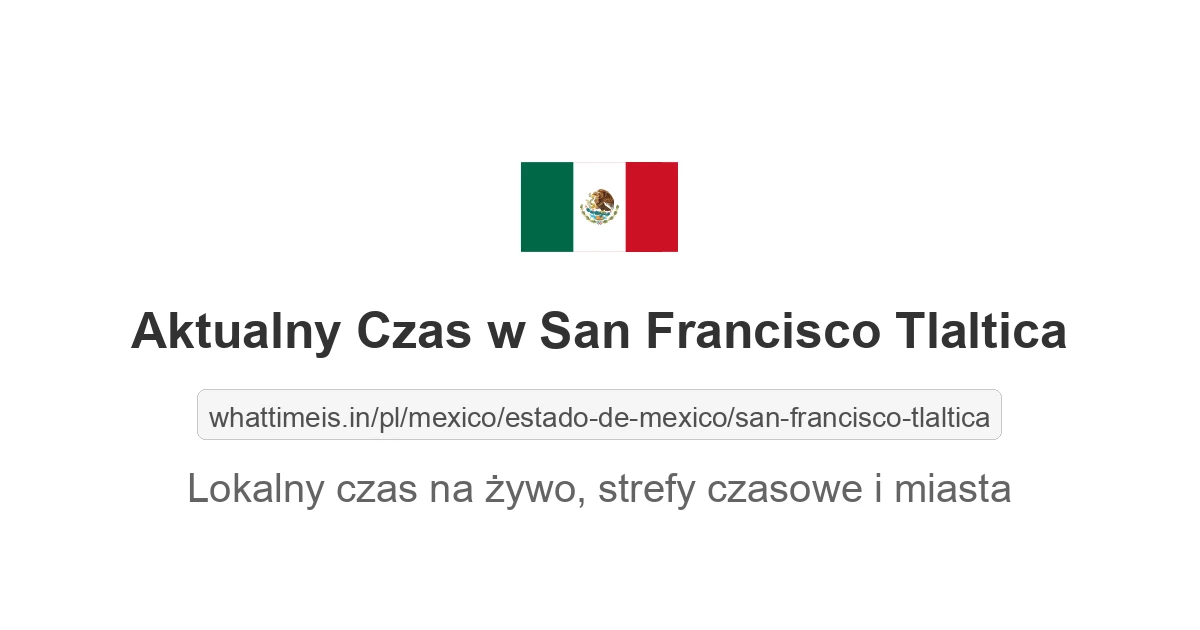 Aktualny czas w San Francisco Tlaltica