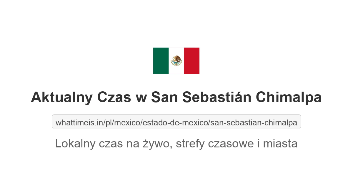 Aktualny czas w San Sebastián Chimalpa