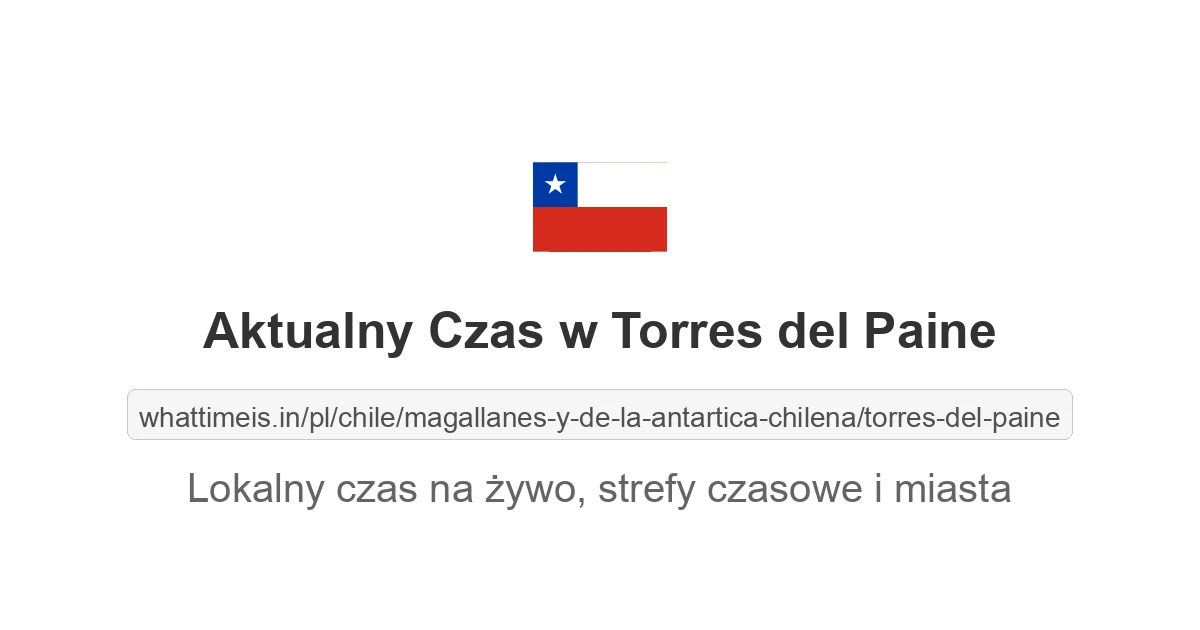Aktualny czas w Torres del Paine