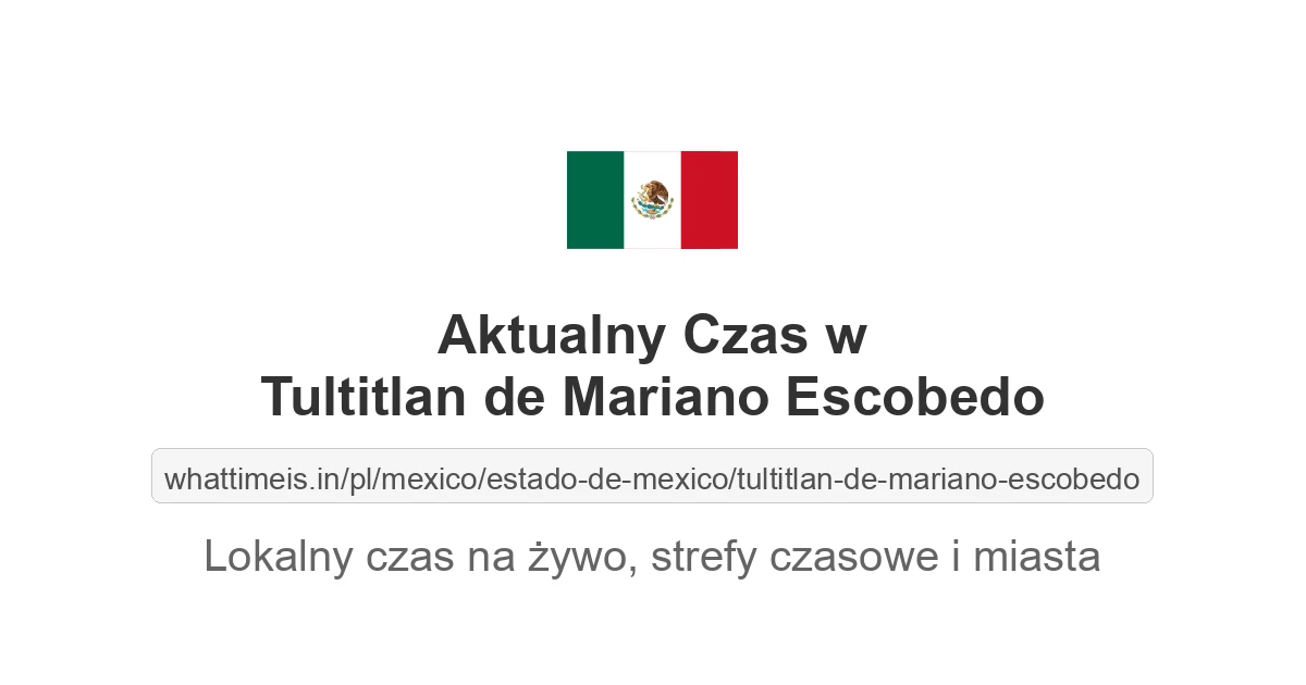 Aktualny czas w Tultitlan de Mariano Escobedo