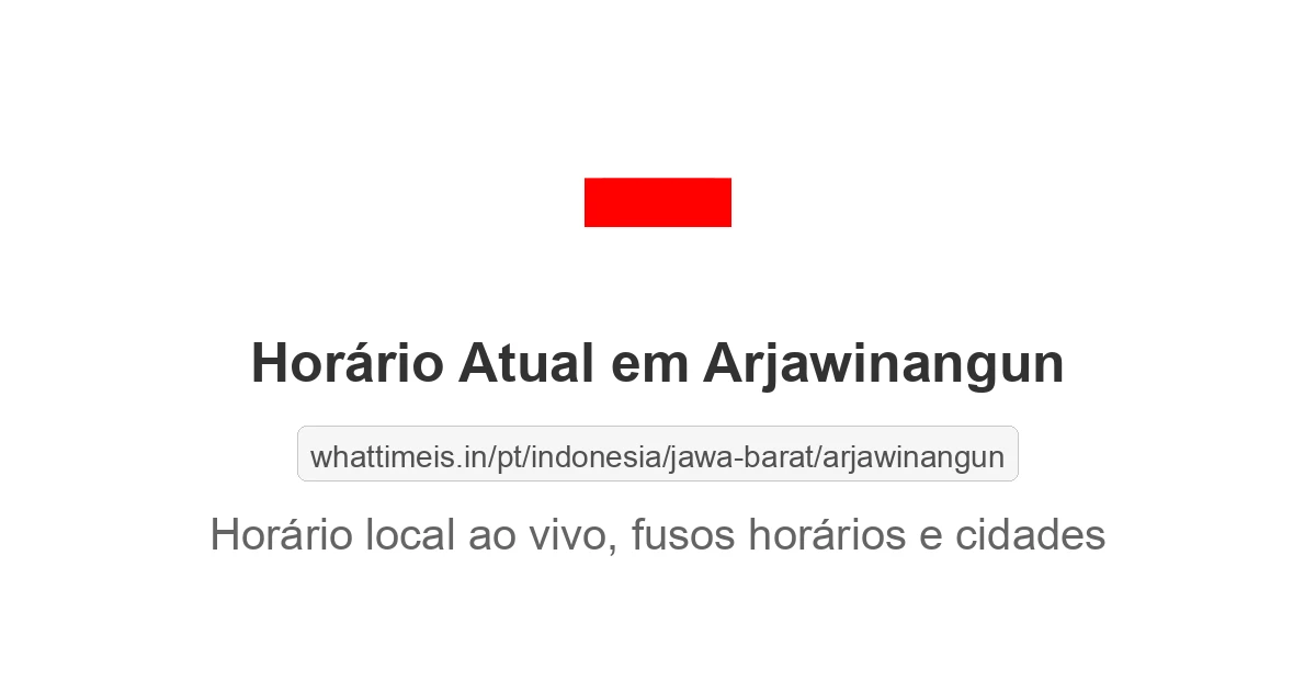 Hora Atual em Arjawinangun
