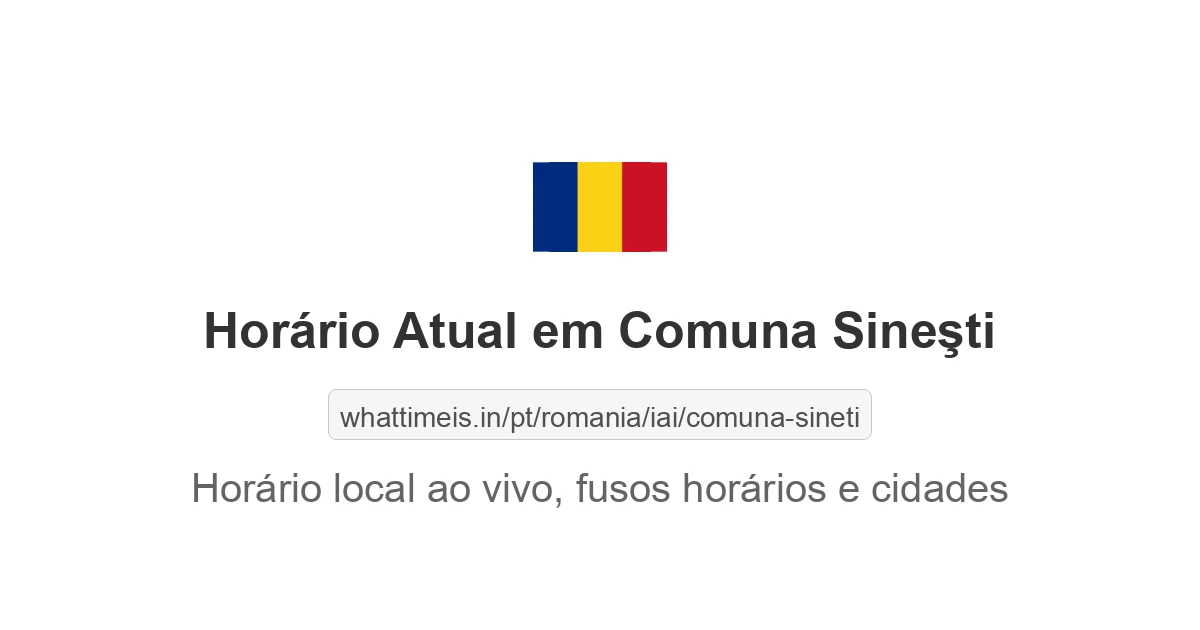 Hora Atual em Comuna Sineşti