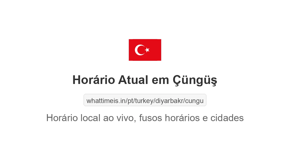 Hora Atual em Çüngüş