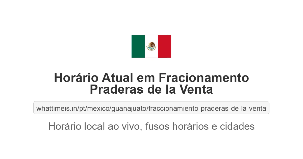 Hora Atual em Fracionamento Praderas de la Venta