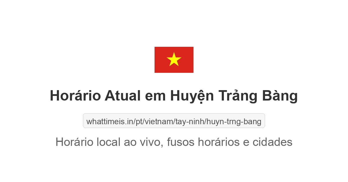 Hora Atual em Huyện Trảng Bàng