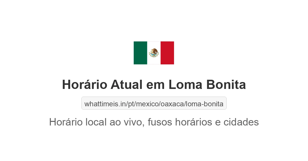 Hora Atual em Loma Bonita