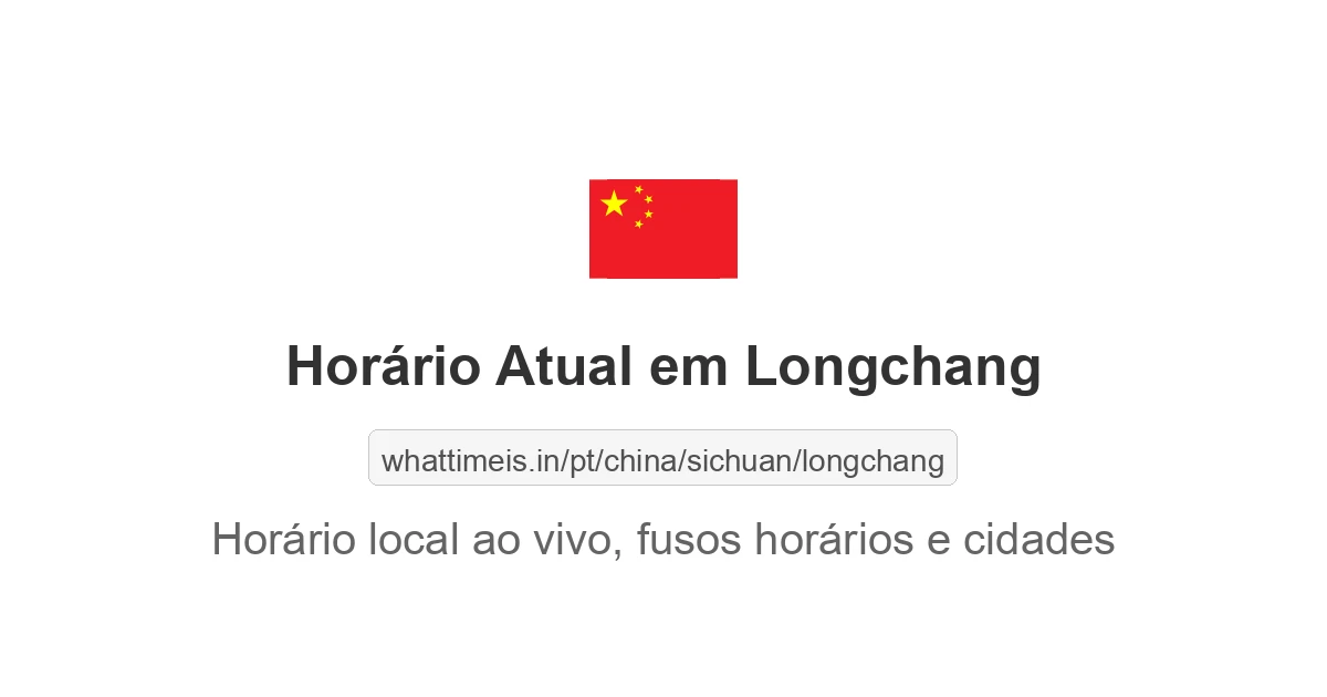 Hora Atual em Longchang