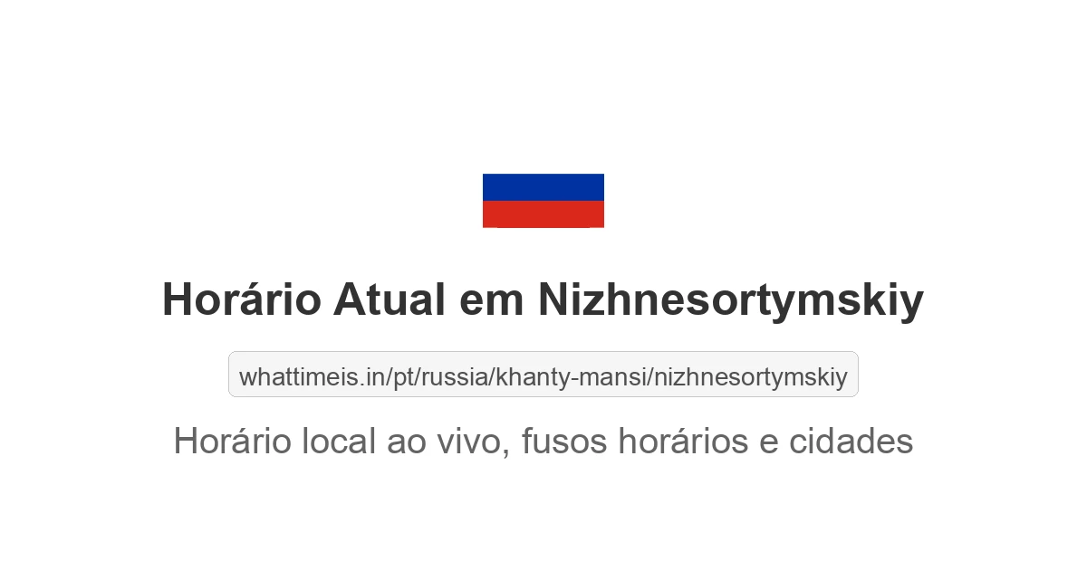 Hora Atual em Nizhnesortymskiy