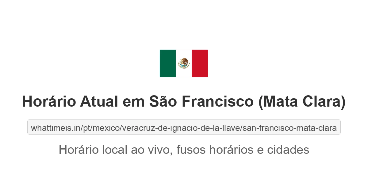 Hora Atual em São Francisco (Mata Clara)