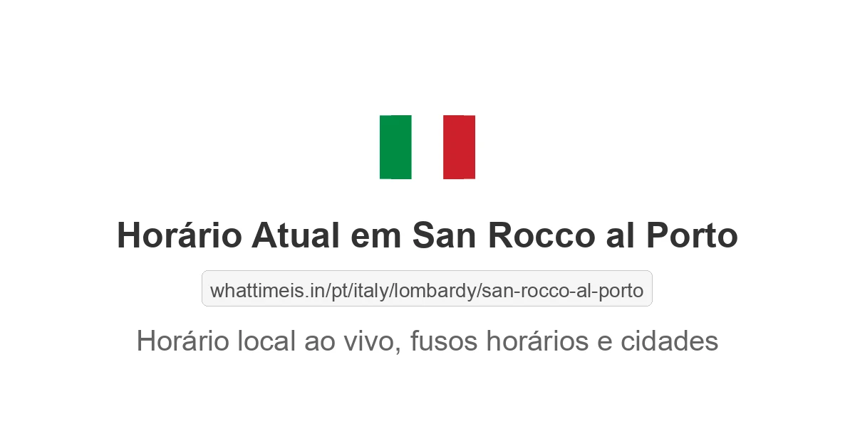 Hora Atual em San Rocco al Porto