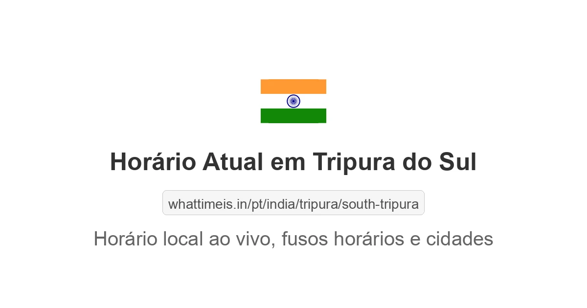 Hora Atual em Tripura do Sul