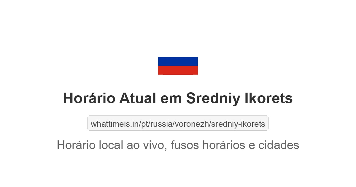 Hora Atual em Sredniy Ikorets