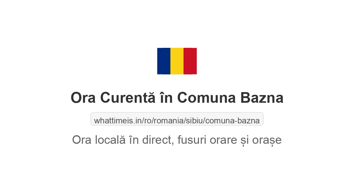 Ora curentă în Comuna Bazna