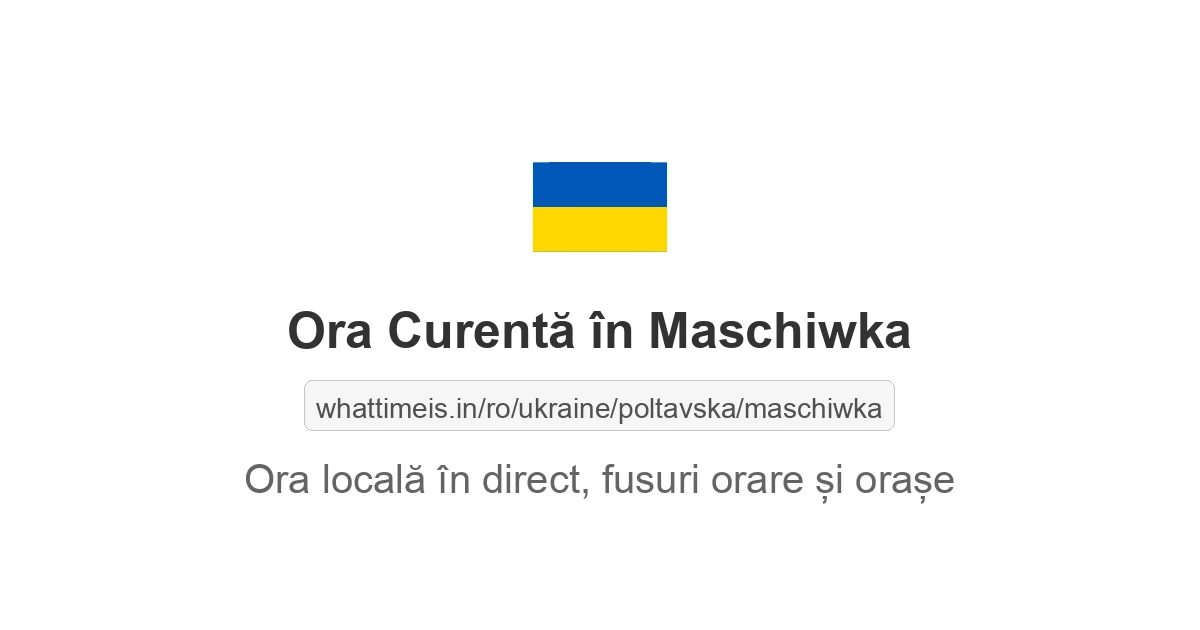 Ora curentă în Maschiwka