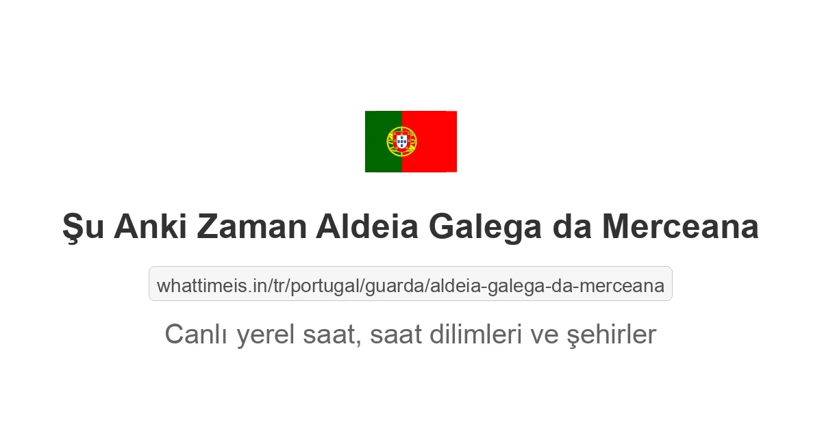 Aldeia Galega da Merceana şehrinde şu anki saat