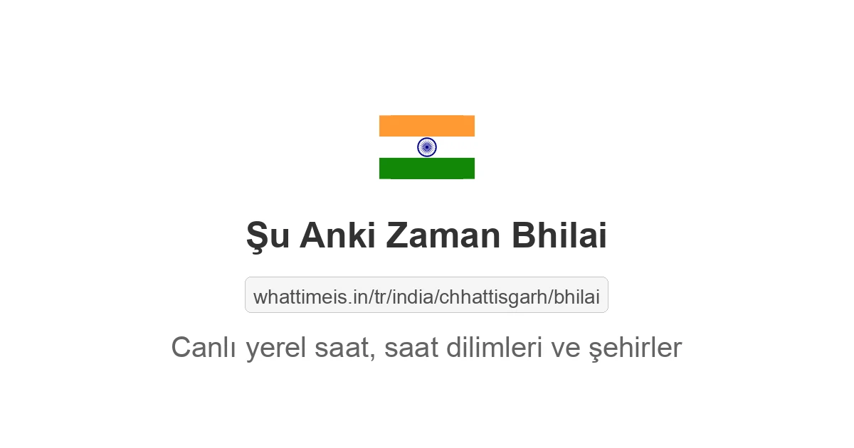 Bhilai şehrinde şu anki saat