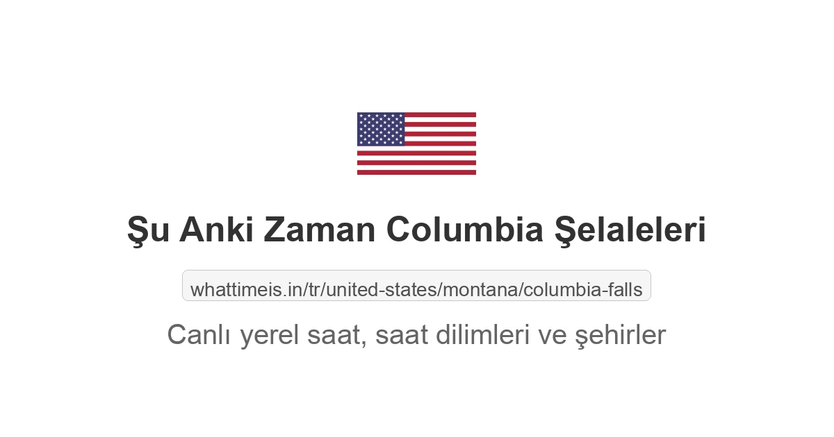 Columbia Şelaleleri şehrinde şu anki saat