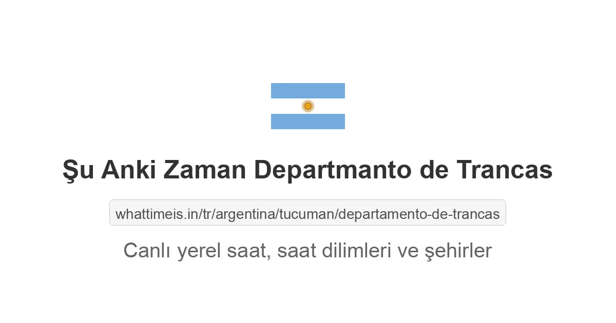 Departmanto de Trancas şehrinde şu anki saat