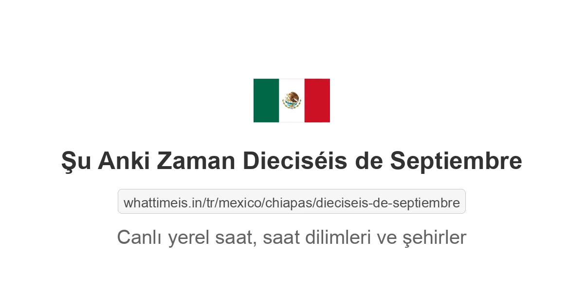 Dieciséis de Septiembre şehrinde şu anki saat