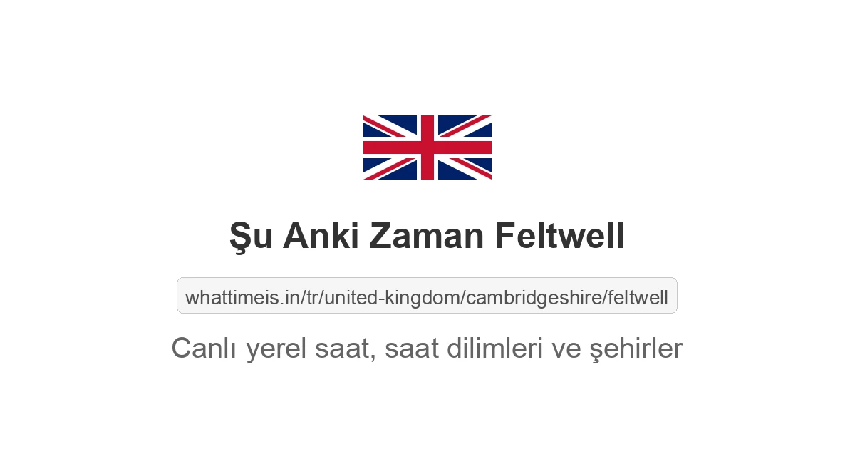 Feltwell şehrinde şu anki saat