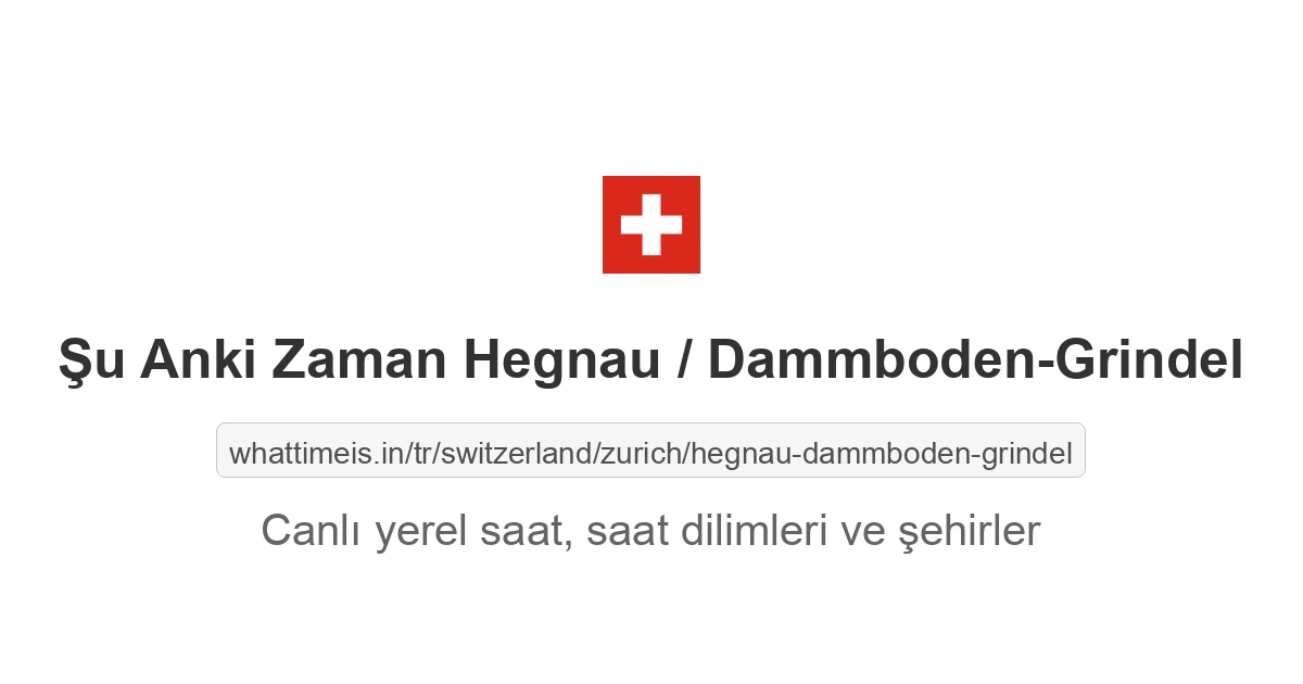 Hegnau / Dammboden-Grindel şehrinde şu anki saat