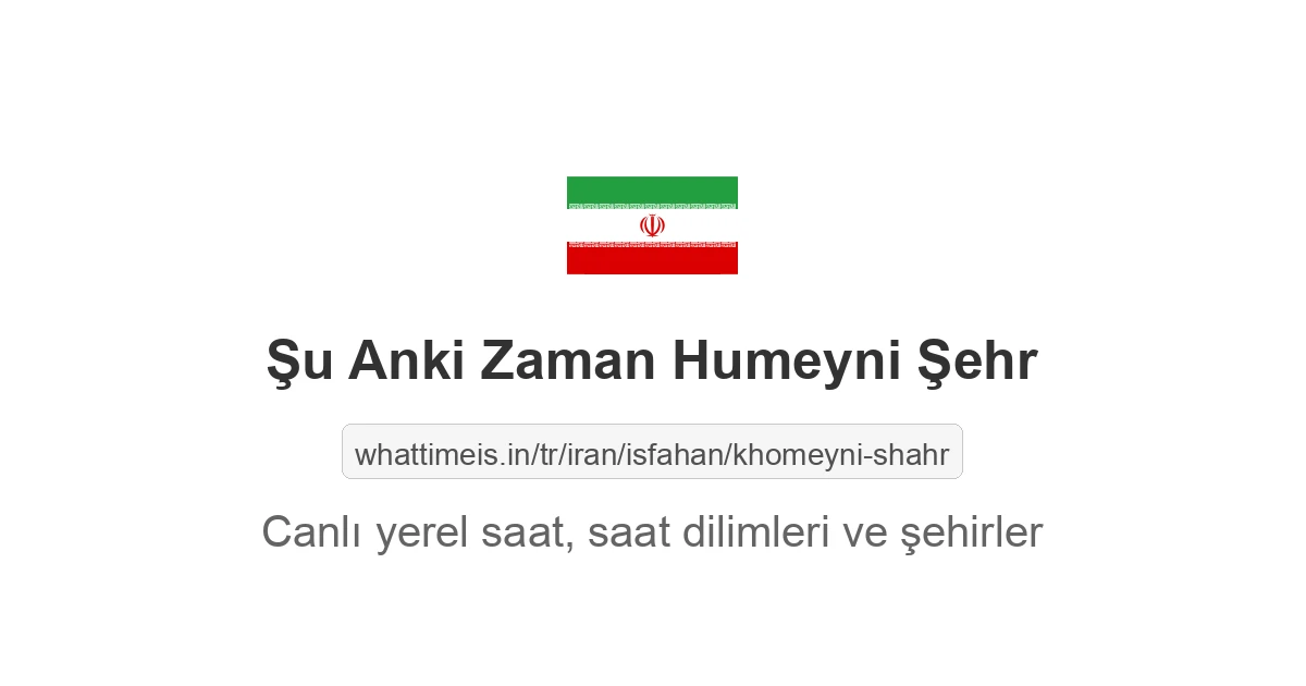 Humeyni Şehr şehrinde şu anki saat