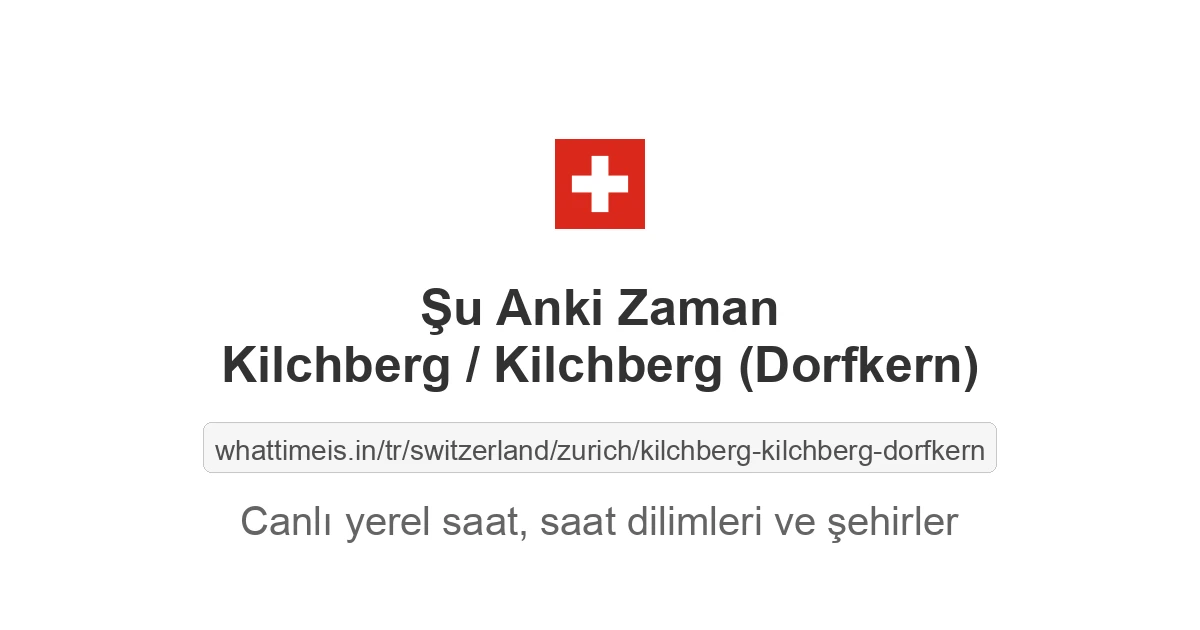 Kilchberg / Kilchberg (Dorfkern) şehrinde şu anki saat