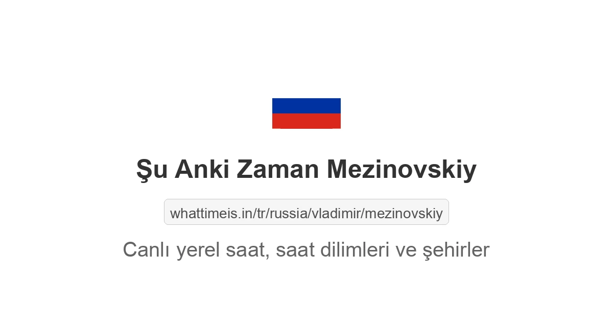 Mezinovskiy şehrinde şu anki saat