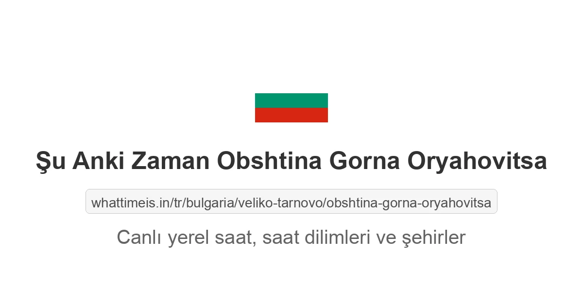 Obshtina Gorna Oryahovitsa şehrinde şu anki saat