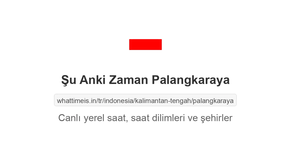 Palangkaraya şehrinde şu anki saat