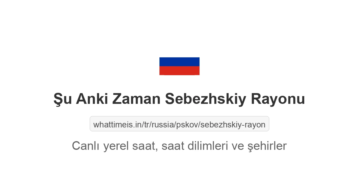 Sebezhskiy Rayonu şehrinde şu anki saat