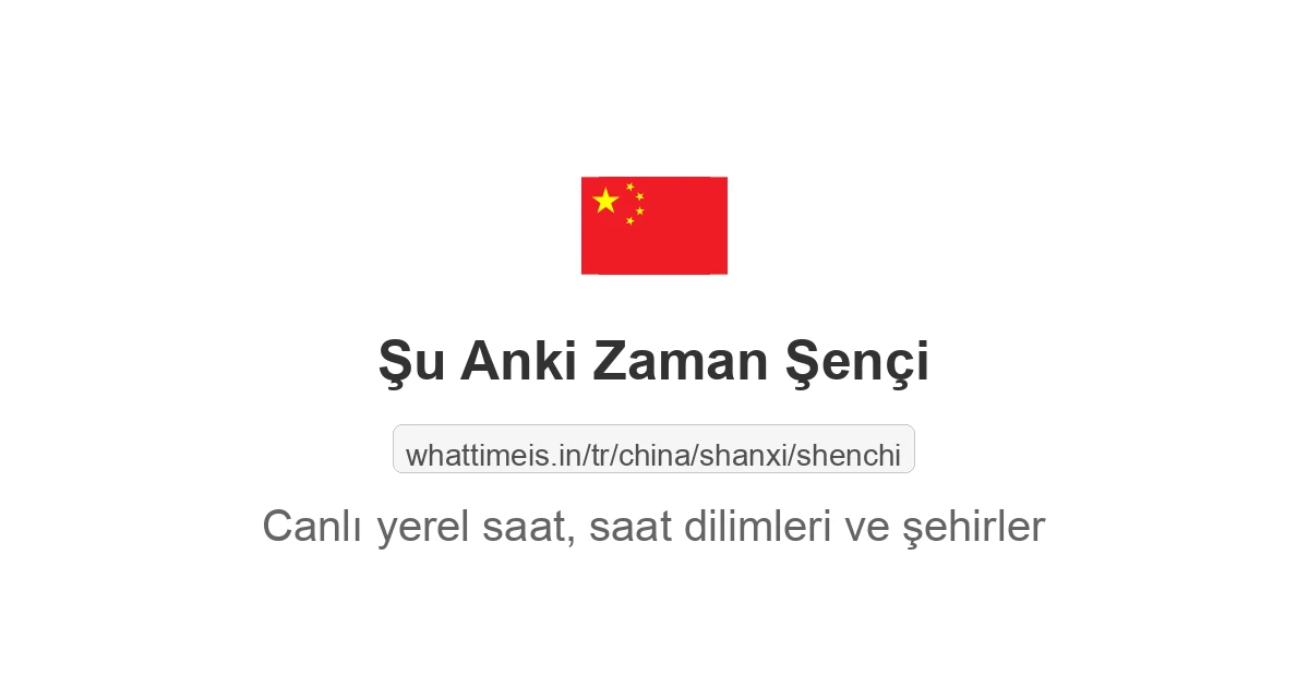 Şençi şehrinde şu anki saat