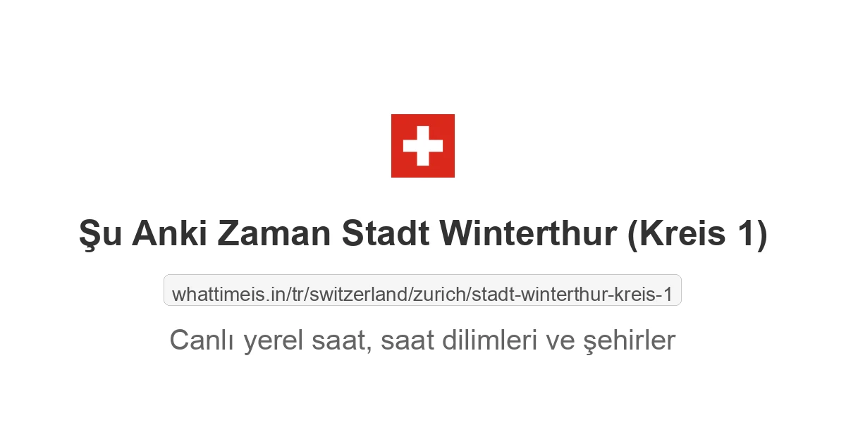 Stadt Winterthur (Kreis 1) şehrinde şu anki saat