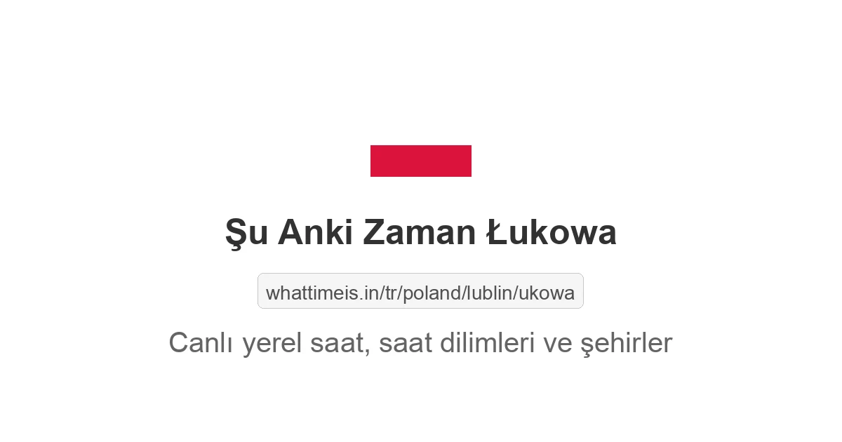 Łukowa şehrinde şu anki saat