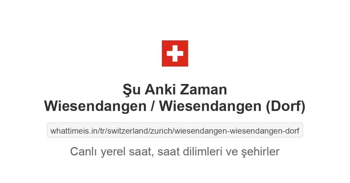 Wiesendangen / Wiesendangen (Dorf) şehrinde şu anki saat