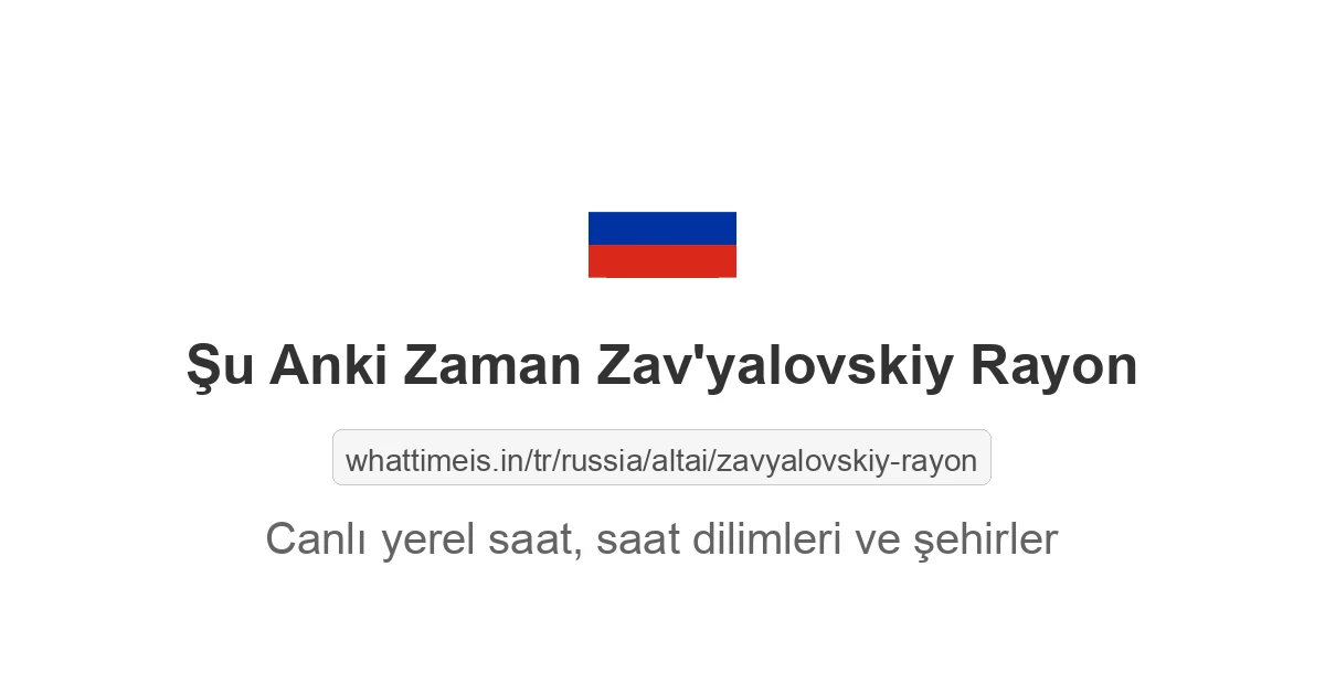 Zav'yalovskiy Rayon şehrinde şu anki saat