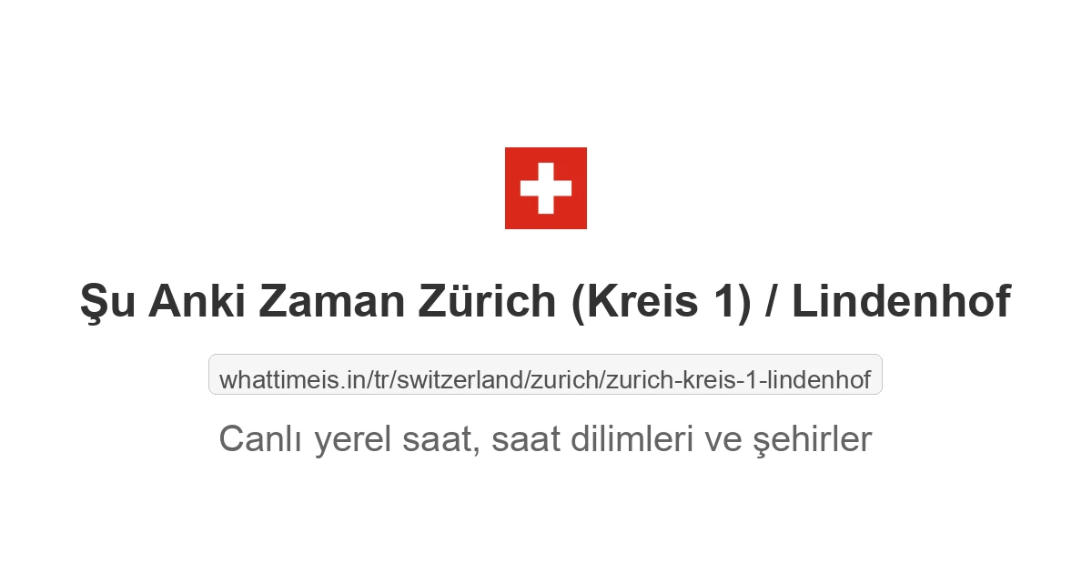 Zürich (Kreis 1) / Lindenhof şehrinde şu anki saat